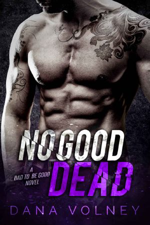 [Bad to Be Good 01] • No Good Dead